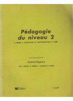 H. Besse, J. Courtillon, M. Martins-Baltar, E. Papo - Pédagogige du niveau 2 H. Besse, J. Courtillon, M. Martins-Baltar, E. Papo - Pédagogige du niveau 2, Paris 1978 antikvár könyv