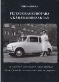 Bíró András - Fejesugrás Európába a Kádár-korszakban - Egy hónap a vasfüggöny túlsó oldalán (dedikált)