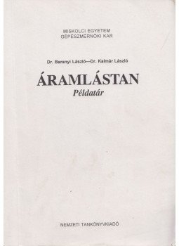 Dr. Baranyi László, Dr. Kalmár László - Áramlástan példatár Dr. Baranyi László, Dr. Kalmár László - Áramlástan példatár, Budapest 1996 antikvár könyv