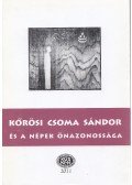 Gazda József,Peti Botond,Szabó Etelka - Kőrösi Csoma Sándor és a népek önazonossága