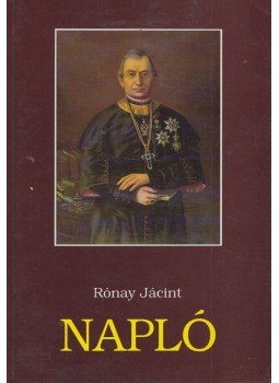Rónay Jácint - Napló Rónay Jácint - Napló, Budapest-Pannonhalma 1996 antikvár könyv