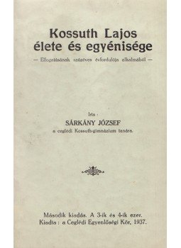 Sárkány József - Kossuth Lajos élete és egyénisége. Sárkány József - Kossuth Lajos élete és egyénisége., Cegléd 1937 antikvár könyv