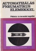 Demeter György - Automatizálás pneumatikus elemekkel