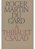 Roger Martin du Gard - A Thibault család III.