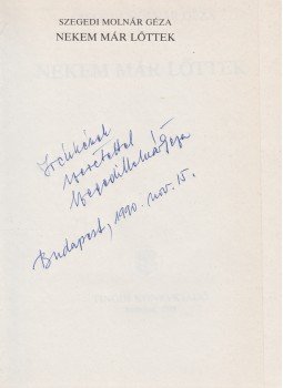 Szegedi Molnár Géza - Nekem már lőttek. [Önéletrajzi írás.] (Dedikált.), Budapest 1988 antikvár könyv