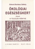 Edmond Bordeaux Székely - Ökológiai egészségkert