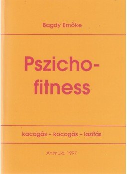 Bagdy Emőke - Pszichofitness Bagdy Emőke - Pszichofitness, Budapest 1997 antikvár könyv