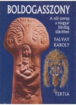 Falvay Károly - Boldogasszony Falvay Károly - Boldogasszony, Budapest 2001 antikvár könyv