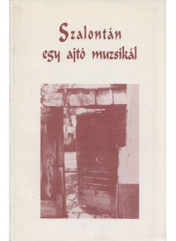Sinka István - Szalontán egy ajtó muzsikál Sinka István - Szalontán egy ajtó muzsikál, Nagyszalonta 1997 antikvár könyv