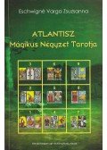 Eschwigné Varga Zsuzsanna - Atlantisz Mágikus Négyzet Tarotja
