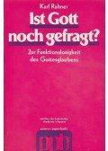 Karl Rahner - Ist Gott noch gefragt?