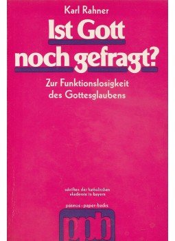 Karl Rahner - Ist Gott noch gefragt? Karl Rahner - Ist Gott noch gefragt?, Düsseldorf 1973 antikvár könyv