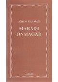Aniszi Kálmán - Maradj önmagad (dedikált)