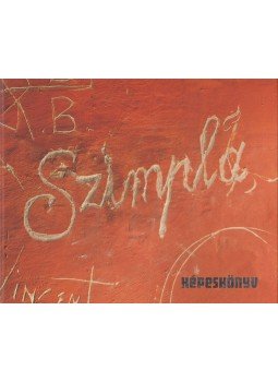 Bertényi Gábor, Gauder Márk, Kiss Attila, Zsendovits Ábel - Szimpla képeskönyv Bertényi Gábor, Gauder Márk, Kiss Attila, Zsendovits Ábel - Szimpla képeskönyv, Budapest 2006 antikvár könyv