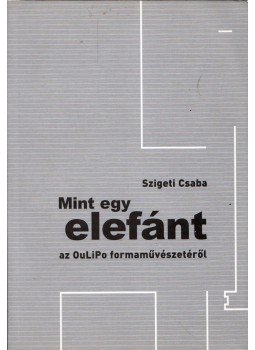 Szigeti Csaba - Mint egy elefánt Szigeti Csaba - Mint egy elefánt, Budapest 2004 antikvár könyv