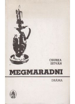 Csurka István - Megmaradni (dedikált), Debrecen 1988 antikvár könyv
