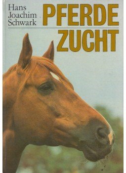 Hans Joachim Schwark - Pferde Zucht Hans Joachim Schwark - Pferde Zucht, Berlin 1984 antikvár könyv