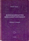 Rudolf Steiner - Rózsakeresztes szellemtudomány