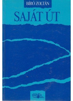 Bíró Zoltán - Saját út (dedikált) Bíró Zoltán - Saját út (dedikált), Budapest 1988 antikvár könyv