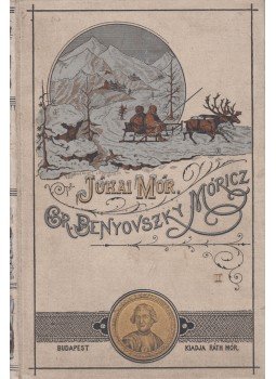 Benyovszky Móricz - Gróf Benyovszky Móricz saját emlékiratai és útleírásai. Fordította Jókai Mór. Képekkel, térképekkel, autographokkal. 1–2. kötet. [Teljes emlékirat.], Budapest 1888 antikvár könyv