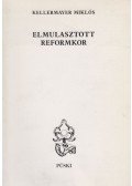 Kellermayer Miklós - Elmulasztott reformkor (dedikált)