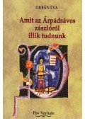 Orbán Éva - Amit az Árpádsávos zászlóról illik tudnunk (aláírt)