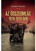 Kozma Miklós - Az összeomlás 1918-1919-ben