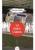 Molnár Ferenc - Az éhes város