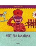 Kaláka - Volt egy fakatona - Kaláka zenéskönyv CD-melléklettel - Válogatás 50 év gyerekdalaiból