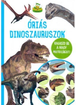 - Óriás dinoszauruszok - Ragaszd be a nagy matricákat!, null 2019 antikvár könyv
