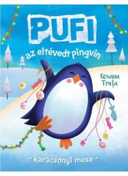 Roxana Truta - Pufi az eltévedt pingvin - Karácsonyi mese, null 2016 antikvár könyv