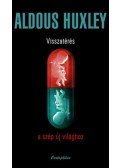 Huxley, Aldous Leonard - Visszatérés a szép új világhoz