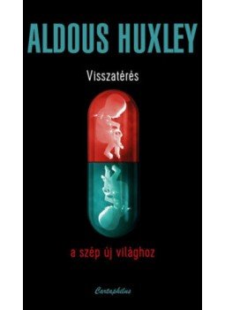 Huxley, Aldous Leonard - Visszatérés a szép új világhoz Huxley, Aldous Leonard - Visszatérés a szép új világhoz, null 2019 antikvár könyv