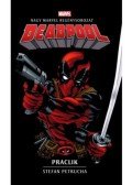 Stefan Petrucha - Deadpool: Praclik