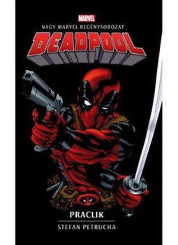 Stefan Petrucha - Deadpool: Praclik Stefan Petrucha - Deadpool: Praclik, null 2019 antikvár könyv