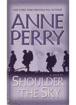 Perry, Anne - Shoulder the Sky Perry, Anne - Shoulder the Sky, New York 2005 antikvár könyv