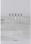 Konok Tamás - Emlékkövek - Fejezetek egy önéletrajzból