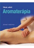 Jennie Harding - Aromaterápia