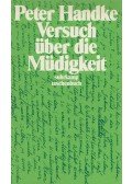 Handke, Peter - Versuch über die Müdigkeit