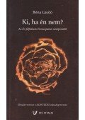 Bóna László - Ki, ha én nem?