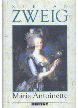 Stefan Zweig - Mária Antoinette Stefan Zweig - Mária Antoinette, Budapest 2006 antikvár könyv