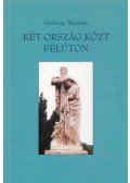 Gerlóczy Mariette,Uzoni Temesváry Jánosné - Két ország közt félúton