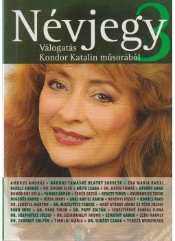 Kondor Katalin - Névjegy 3. (dedikált) Kondor Katalin - Névjegy 3. (dedikált), Budapest 2006 antikvár könyv