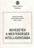 Gregorics Tibor,Nagy Sára,Fekete István - Bevezetés a mesterséges intelligenciába