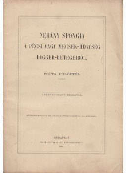Pocta Fülöp - Nehány spongia a Pécsi vagy Mecsek-hegység dogger-rétegeiből, Budapest 1886 antikvár könyv
