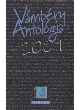 Hodossy Gyula - Vámbéry Antológia 2001 Hodossy Gyula - Vámbéry Antológia 2001, Dunaszerdahely 2001 antikvár könyv