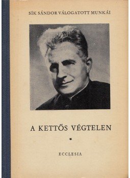 Sík Sándor - A kettős végtelen I-II. Sík Sándor - A kettős végtelen I-II., Budapest 1969 antikvár könyv