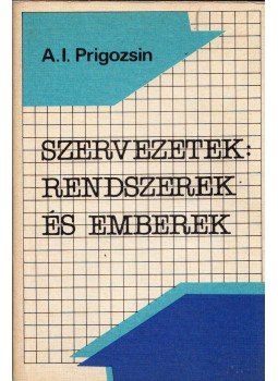 A. I. Prigozsin - Szervezetek: rendszerek és emberek, Budapest 1985 antikvár könyv