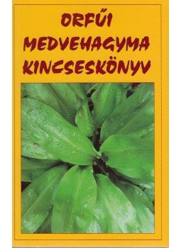 Nagy Bandó András - Orfűi medvehagyma kincseskönyv (dedikált) Nagy Bandó András - Orfűi medvehagyma kincseskönyv (dedikált), Budapest 2006 antikvár könyv