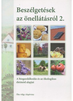 Kun András - Beszélgetések az önellátásról 2. Kun András - Beszélgetések az önellátásról 2., Somogyvámos 2014 antikvár könyv